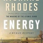 Energy A Human History by Richard Rhodes